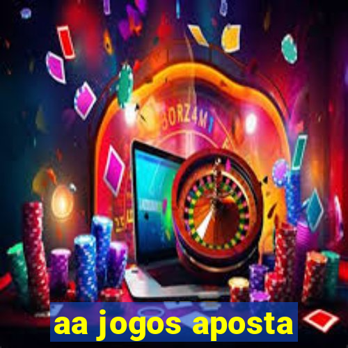 aa jogos aposta